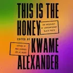 This Is the Honey: An Anthology of Contemporary Black Poets [Book]