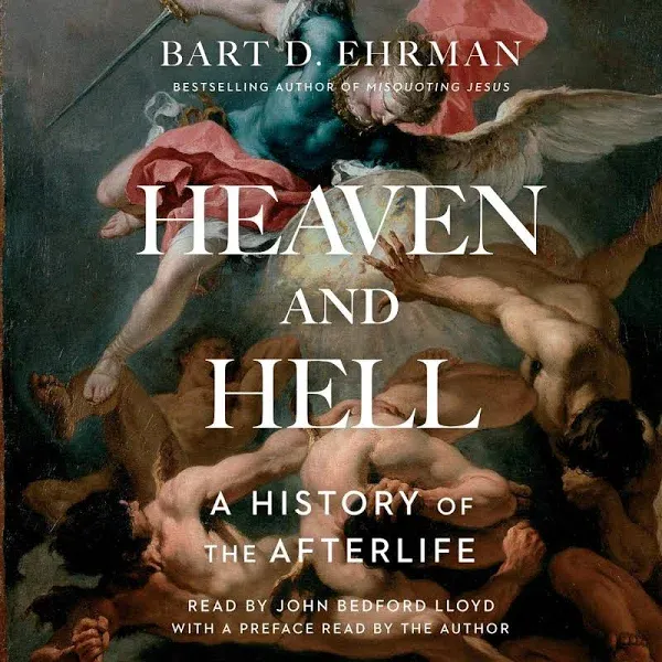 Heaven and Hell: A History of the Afterlife [Book]