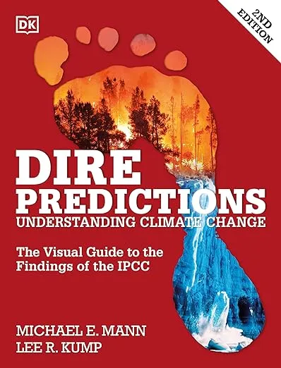 Dire Predictions: The Visual Guide to the Findings of the IPCC