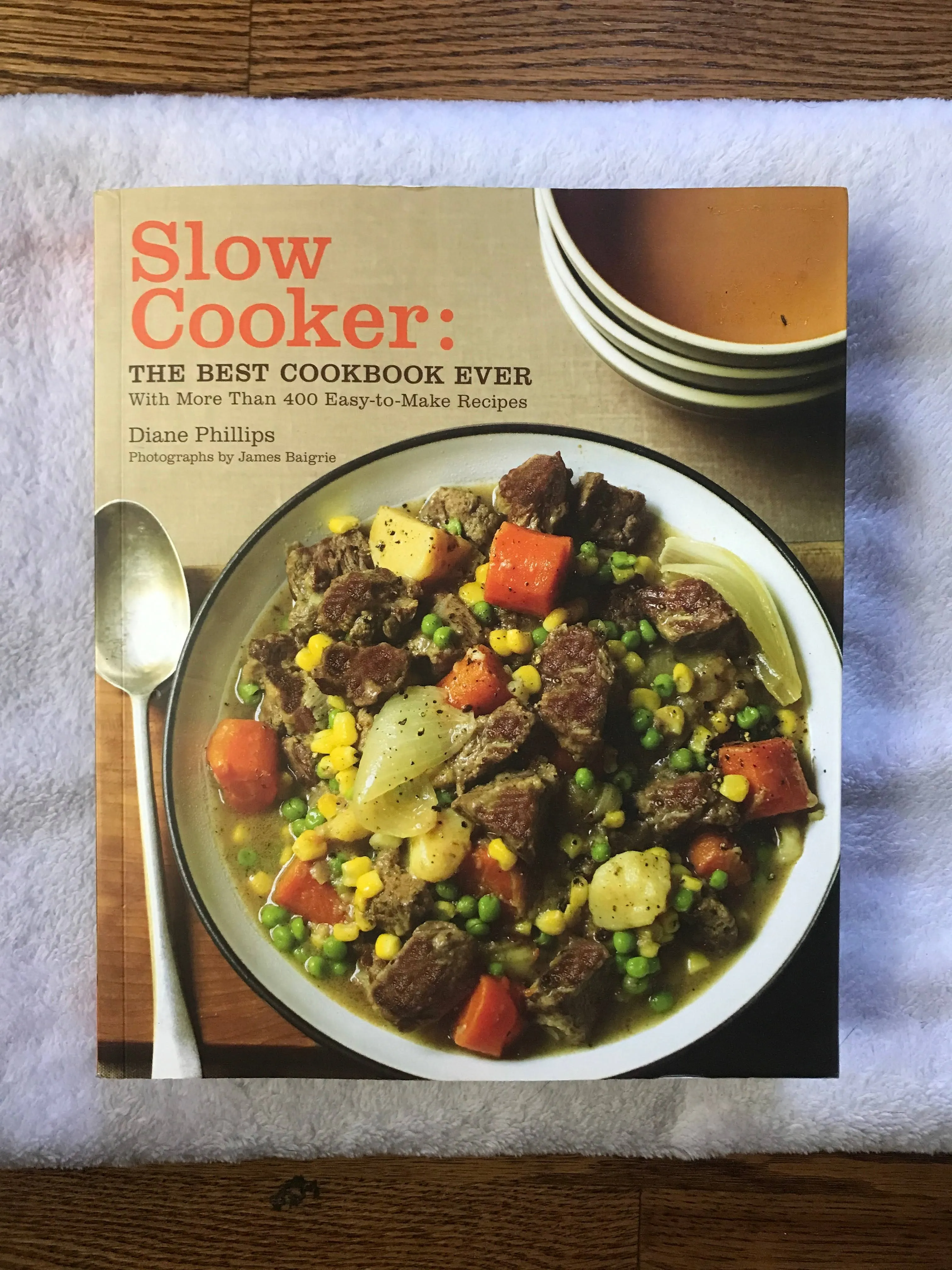 Slow Cooker: The Best Cookbook Ever Diane Phillips