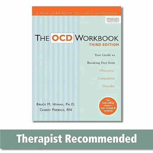 The OCD Workbook: Your Guide to Breaking Free from Obsessive-Compulsive Disorder (A New Harbinger Self-Help Workbook)