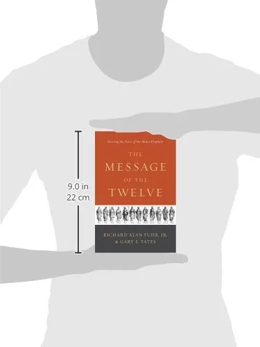 The Message of the Twelve: Hearing the Voice of the Minor Prophets