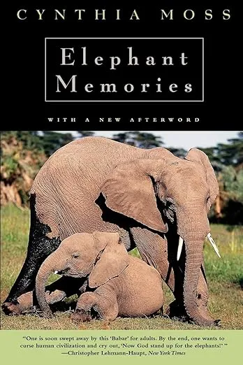 Elephant Memories: Thirteen Years in the Life of an Elephant Family