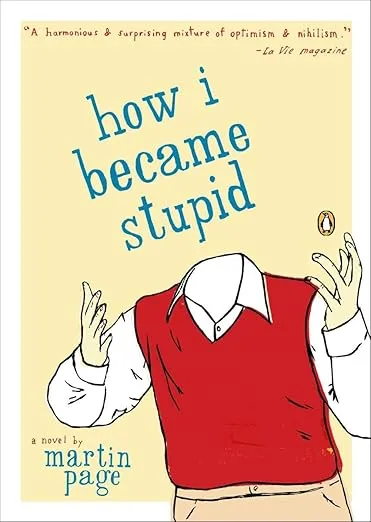 How I Became Stupid