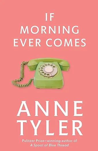 If Morning Ever Comes: A Novel