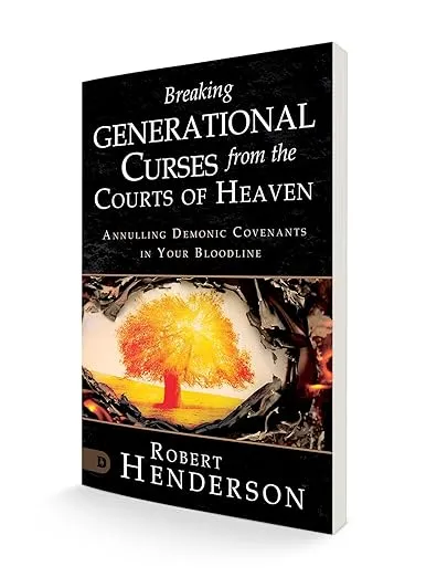 Breaking Generational Curses from the Courts of Heaven: Annulling Demonic Covenants in Your Bloodline