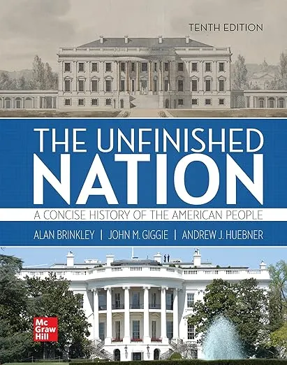 The Unfinished Nation: A Concise History of the American People Volume 1
