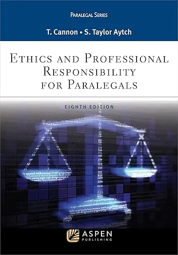 Ethics and Professional Responsibility for Paralegals (Aspen Paralegal)
