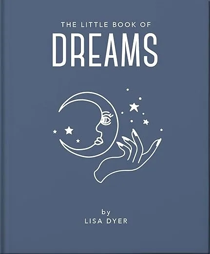 The Little Book of Dreams: Decode Your Dreams and Reveal Your Secret Desires (Little Books of Mind, Body & Spirit)