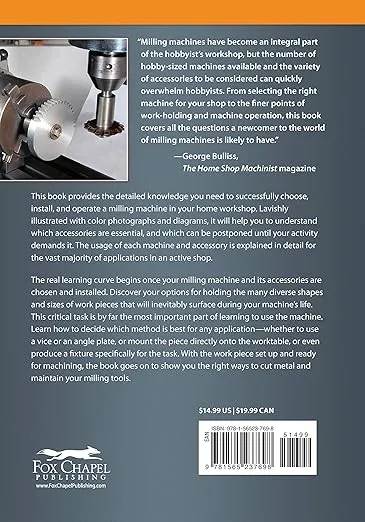 The Milling Machine for Home Machinists (Fox Chapel Publishing) Over 150 Color Photos & Diagrams; Learn How to Successfully Choose, Install, & Operate a Milling Machine in Your Home Workshop