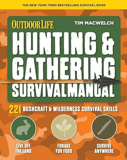 Hunting & Gathering Survival Manual: 221 Primitive & Wilderness Survival Skills (Outdoor Life)