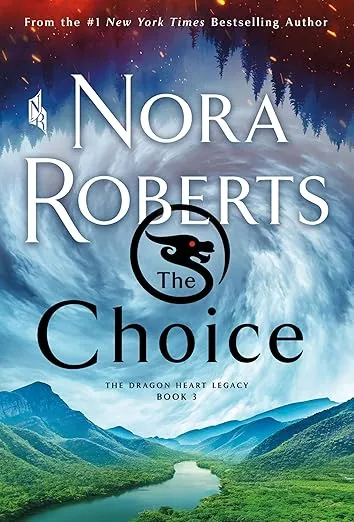The Choice: The Dragon Heart Legacy, Book 3 (The Dragon Heart Legacy, 3)