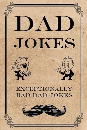 Dad Jokes: Exceptionally Bad Dad Jokes (Terribly Good Dad Jokes)