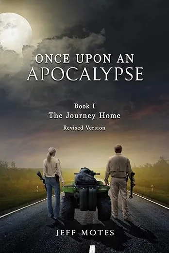 Once Upon an Apocalypse: Book 1 - The Journey Home - Revised Edition