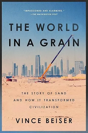 The World in a Grain: The Story of Sand and How It Transformed Civilization