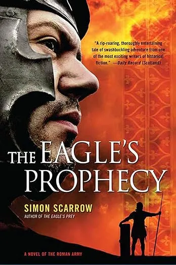 The Eagle's Prophecy: A Novel of the Roman Army (Eagle Series, 6)
