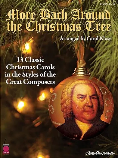 More Bach Around the Christmas Tree: 13 Classic Christmas Carols in the Styles of the Great Composers
