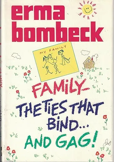 Family: The Ties That Bind and Gag!