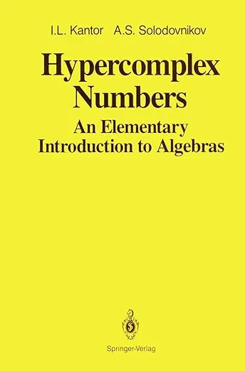 Hypercomplex Numbers: An Elementary Introduction to Algebras