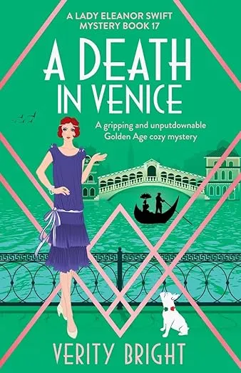 A Death in Venice: A gripping and unputdownable Golden Age cozy mystery (A Lady Eleanor Swift Mystery)