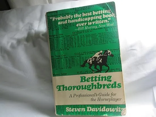 Betting Thoroughbreds: A Professional's Guide for the Horseplayer: Second Revised Edition (Reference)