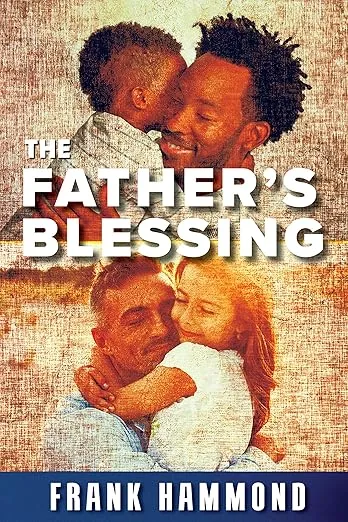 The Father's Blessing: The Body of Christ is missing out on something of great significance
