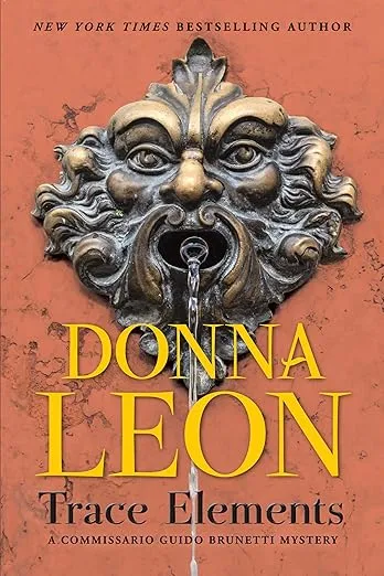 Trace Elements: A Comissario Guido Brunetti Mystery (The Commissario Guido Brunetti Mysteries, 29)
