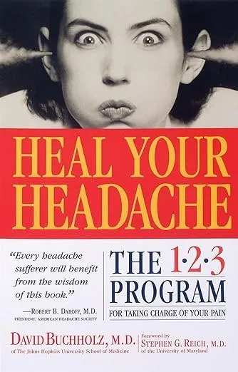 Heal Your Headache: The 1-2-3 Program for Taking Charge of Your Pain