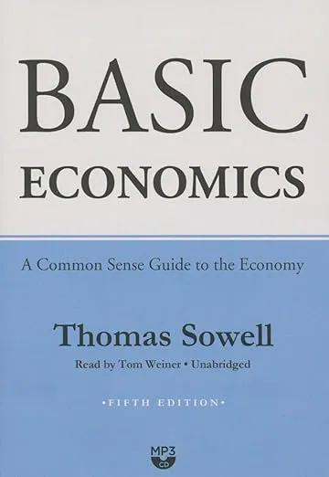 Basic Economics: A Common Sense Guide to the Economy