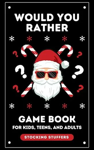 Stocking Stuffers: Would You Rather: Game Book for Kids Teens and Adults: 300+ Christmas & General Questions: Fun Activity Book for Girls and Boys ... Gift for Teens: Fun for the Whole Family!