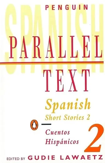 Spanish Short Stories 2/Cuentos Hispanicos 2 (Penguin Parallel Text)