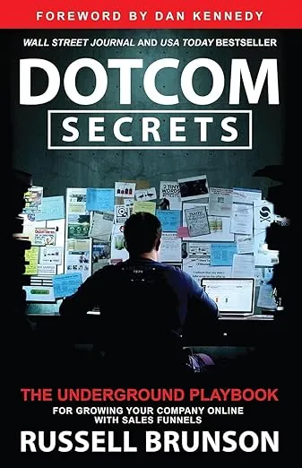 DotCom Secrets: The Underground Playbook for Growing Your Company Online (1st Edition)