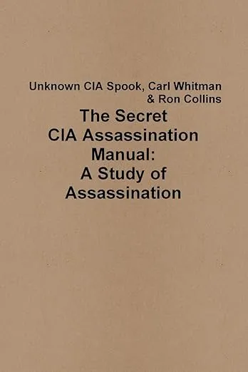 The Secret CIA Assassination Manual: A Study of Assassination