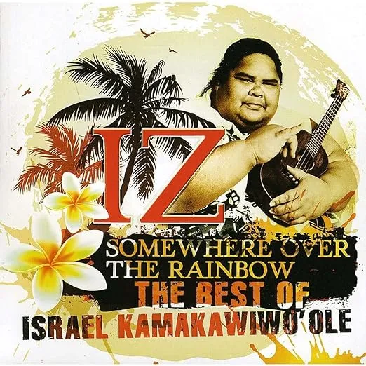 Somewhere Over the Rainbow: The Best of Israel Kamakawiwo'ole