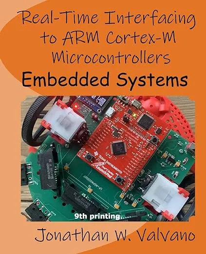 Embedded Systems: Real-Time Interfacing to Arm Cortex-M Microcontrollers
