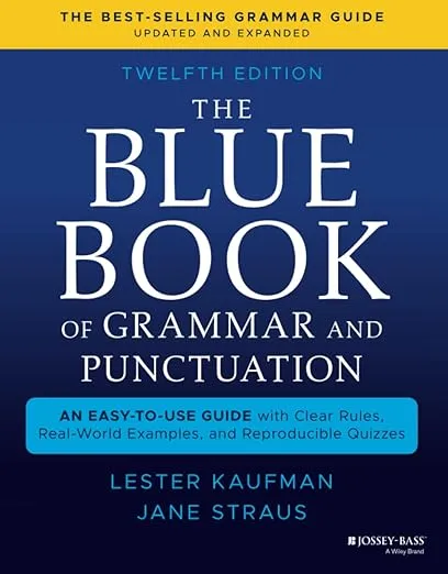 The Blue Book of Grammar and Punctuation: An Easy-to-Use Guide with Clear Rules, Real-World Examples, and Reproducible Quizzes