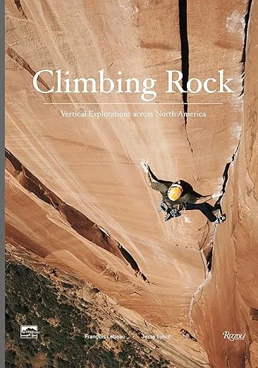 Climbing Rock: Vertical Explorations Across North America