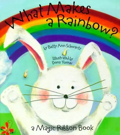 What Makes a Rainbow?: A Magic Ribbon Book (Novelty Book Series)