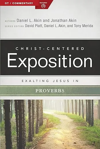 Exalting Jesus in Proverbs (Christ-Centered Exposition Commentary)