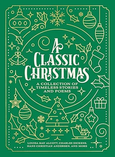 A Classic Christmas: A Collection of Timeless Stories and Poems