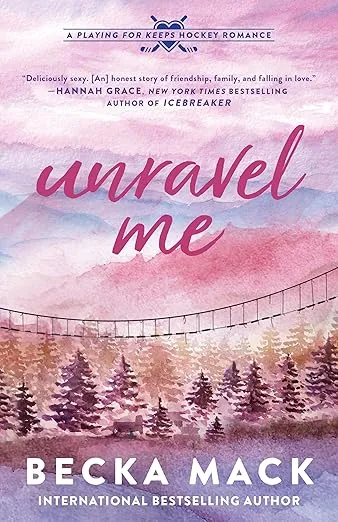 Unravel Me: A Playing for Keeps Hockey Romance (Playing for Keeps, 3)
