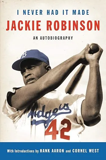 I Never Had It Made: An Autobiography of Jackie Robinson