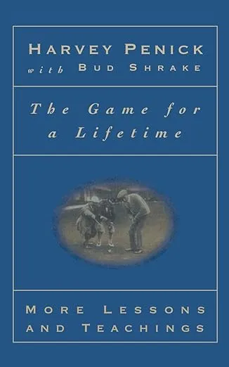 The Game for a Lifetime: More Lessons and Teachings