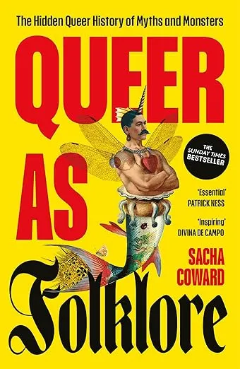 Queer as Folklore: The Hidden Queer History of Myths and Monsters