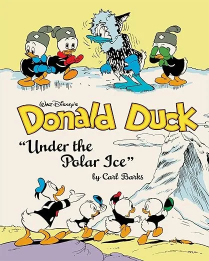 Walt Disney's Donald Duck: Under the Polar Ice (The Complete Carl Barks Disney Library Vol. 23) (WALT DISNEY DONALD DUCK HC)