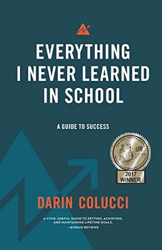 Everything I Never Learned in School: A Guide to Success