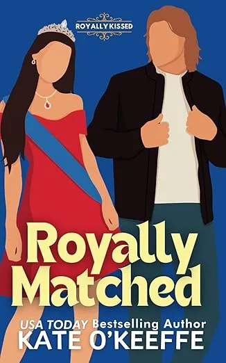 Royally Matched: A Sweet Arranged Marriage RomCom (Royally Kissed)