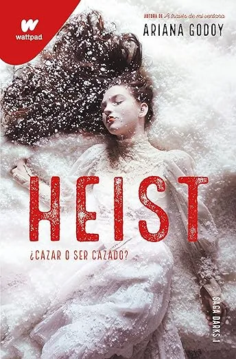 Heist: ¿Cazar o ser cazado? (Spanish Edition) (Wattpad. Darks)
