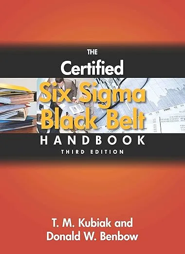 The Certified Six Sigma Black Belt Handbook, 3rd ed.