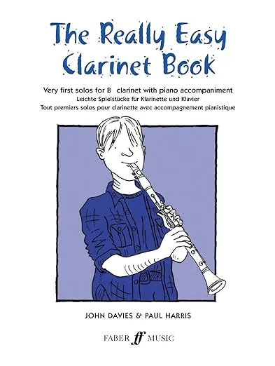 The Really Easy Clarinet Book: Very First Solos for B-flat Clarinet with Piano Accompaniment (Faber Edition)